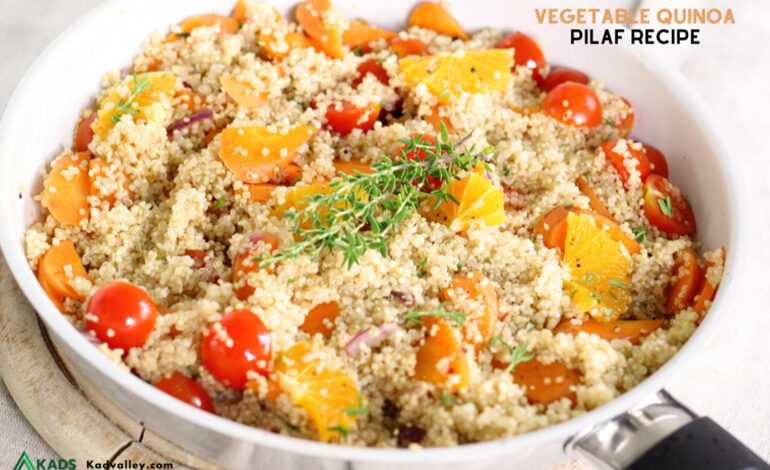 Vegetable Quinoa Pilaf Recipe – Gluten Free – Protein Rich – Healthy